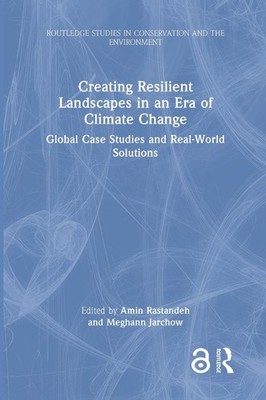 Creating Resilient Landscapes in an Era of Climate Change: Global Case Studies a
