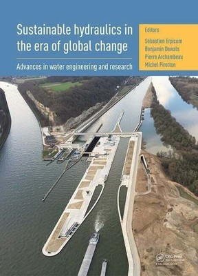 Sustainable Hydraulics in the Era of Global Change: Advances in Buch CRC Press