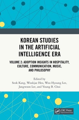 Korean Studies in the Artificial Intelligence Era: Volume 2: Adoption Insights i