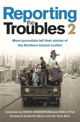 #ad Reporting the Troubles 2: More Journalists Tell their Stories of the Norther... $18.33