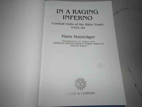 In a Raging Inferno: Combat Units of the Hitler Youth 1944-45. Hans Holztrager - Picture 2 of 8