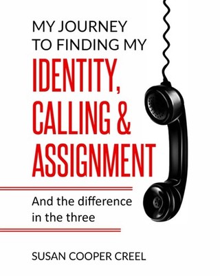 My Journey to Finding My Identity, Calling & Assignment: And the difference in t