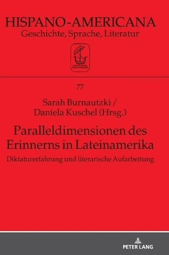 Thumbnail - Paralleldimensionen Des Erinnerns In Lateinamerika (gebundene Ausgabe)