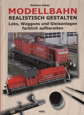 Faber: Modelleisenbahn realistisch gestalten Handbuch/Modellbahn/Anlagen/Bilder