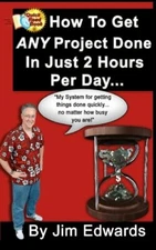 How To Get Any Project Done In  Just 2 Hours Per Day, Edwards 9781452870069-,