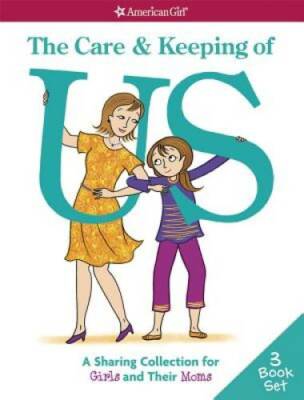 The Care & Keeping of Us: A Sharing Collection for Girls & Their Moms - GOOD