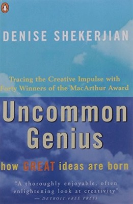 UNCOMMON GENIUS: HOW GREAT IDEAS ARE BORN By Denise Shekerjian **BRAND NEW**