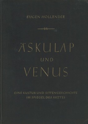 Eugen Hollander / / Askulap und Venus Eine Kultur- und Sittengeschichte im 1927