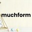 muchform