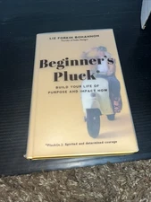 Beginner's Pluck: Build Your Life of Purpose and Impact Now - Hardcover VG