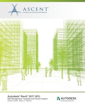 Autodesk Revit 2017 (R1) BIM Management: Template and... - Ascent - Center fo...