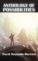 David Reynolds-Moreton | Anthology Of Possibilities | Taschenbuch | Englisch