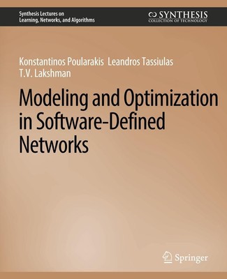 Modeling and Optimization in Software-Defined Networks Konstantinos Poularakis