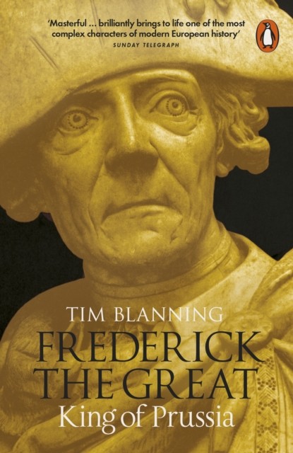 Frederick the Great King of Prussia by Tim Blanning (Paperback Book)