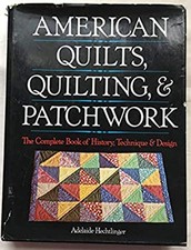 American quilts, quilting, and patchwork: The complete book of hi
