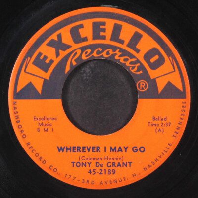 TONY DE GRANT: wherever i may go / you told another lie EXCELLO 7'' Single 45 RPM