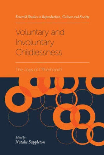 Thumbnail - Voluntary And Involuntary Childlessness: The Joys Of Otherhood?