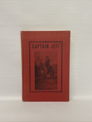 Captain Jeff or Frontier Life in Texas With The Texas Rangers - 1965 F8
