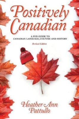 Heather Ann Pattullo Positively Canadian (Taschenbuch)