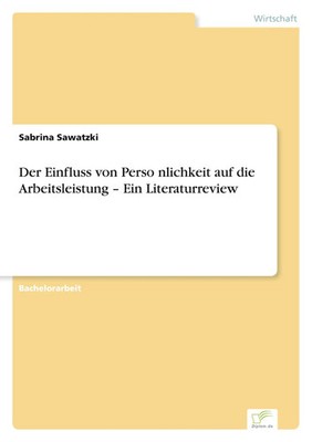 Der Einfluss von Perso¿nlichkeit auf die Arbeitsleistung - Ein Literaturreview