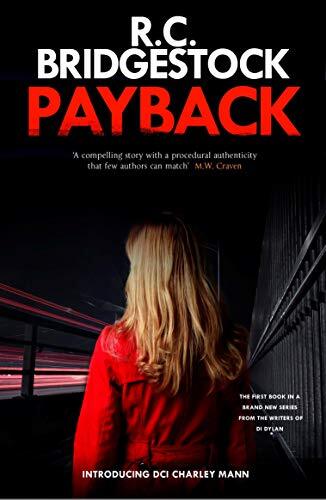 Payback: A DI Charley Mann Novel By R C Bridgestock