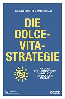 Die Dolce-Vita-Strategie: Wie Sie die neue Arbeitsw... | Buch | Zustand sehr gut