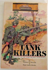 Tank Killers: History of the Tank Destruction Badge by Thomas Breyette and...