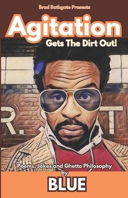 Agitation Gets The Dirt Out...: Lying Is More Provocative Than Hate by Brad Bath
