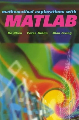 Mathematical Explorations with MATLAB Ke Chen (u. a.) Taschenbuch Englisch 2008