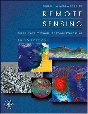 Remote Sensing: Models and Methods for Image Processing by Schowengerdt, Robert