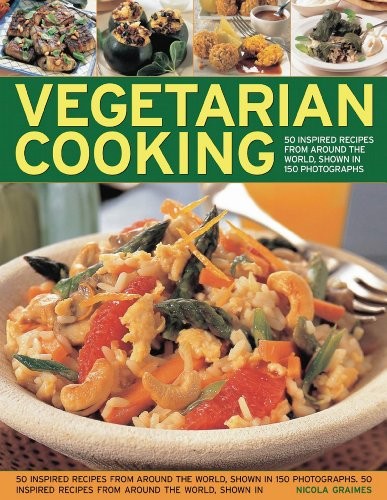 Vegetarian Cooking: 50 Inspired Recipes from Around the World, S