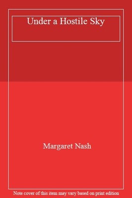 Under a Hostile Sky,Margaret Nash