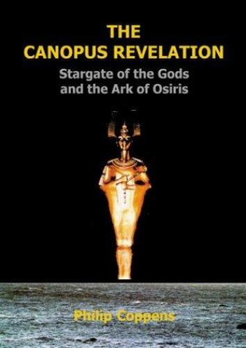 The Canopus Revelation: The Stargate of the Gods and the Ark of Osiris - Picture 1 of 1