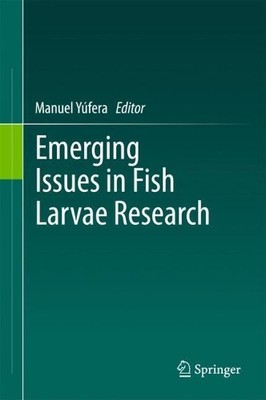 Emerging Issues in Fish Larvae Research - 9783319732435