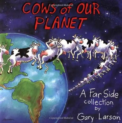 Cows of Our Planet (Far Side Series)