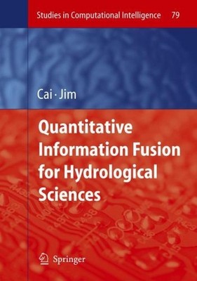 Quantitative Information Fusion for Hydrological Sciences T. -C. Jim Yeh