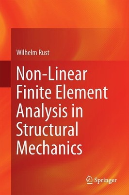 Non-Linear Finite Element Analysis in Structural Mechanics Wilhelm Rust