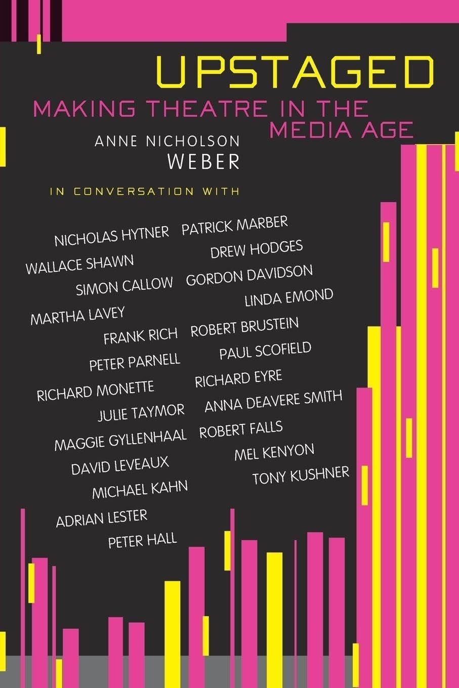 Upstaged: Making Theatre in a Media Age,Weber, Anne Nicholson An