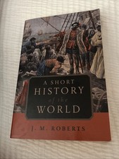 A Short History of the World - Paperback By Roberts, John Morris - GOOD
