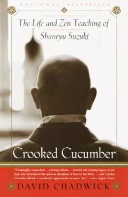 Crooked Cucumber: The Life and Zen Teaching of Shunryu Suzuki - Paperback - GOOD