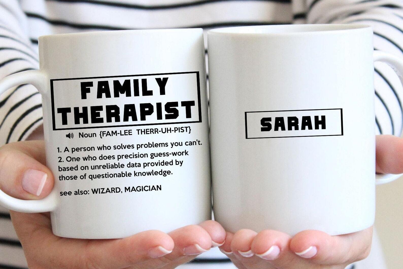 Funny Family Therapist Gift Mug For Men And Women Therapist Mug For Birthday