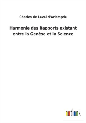 Laval daposArlempde - Harmonie des Rapports existant entre la Gense  - X555z