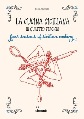 Lucia Mazzullo La cucina siciliana in quattro stagioni. Four season  (Paperback)