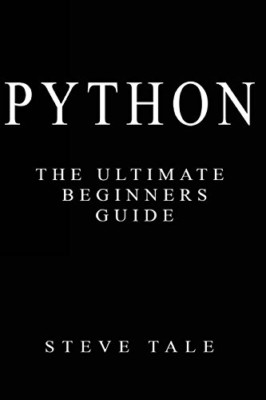 Python: Der ultimative Leitfaden für Anfänger: Beginnen Sie mit dem Programmieren Toda - Taschenbuch NEU Geschichte, St
