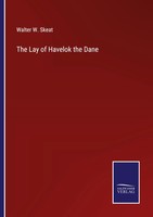 Walter W. Skeat | The Lay Of Havelok The Dane | Taschenbuch | Englisch (2022)