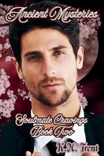 Ancient Mysteries: Soulmate Cravings Book Two by K.M. Trent Paperback Book