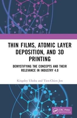 Thin Films, Atomic Layer Deposition, and 3D Printing: Demystifying the Concepts 