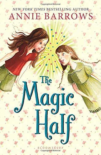 the magic half by annie barrows the magic half by annie barrows