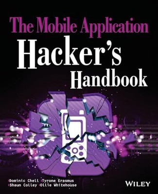 The Mobile Application Hacker's Hand..., Chell, Dominic