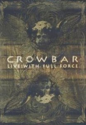 Crowbar: Live With Full Force (DVD) Crowbar